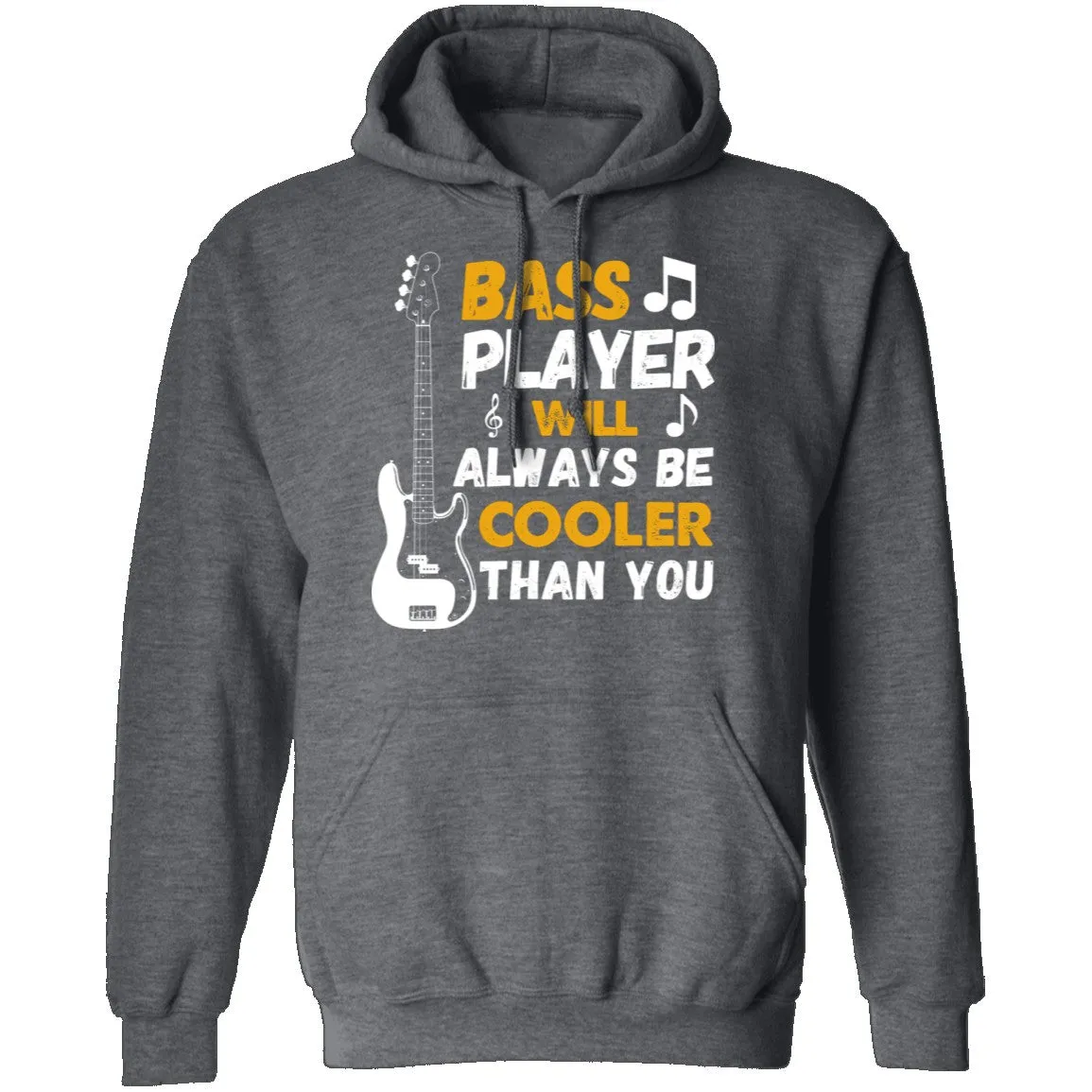 Bass Players Will Always Be Cooler Than You T-Shirt