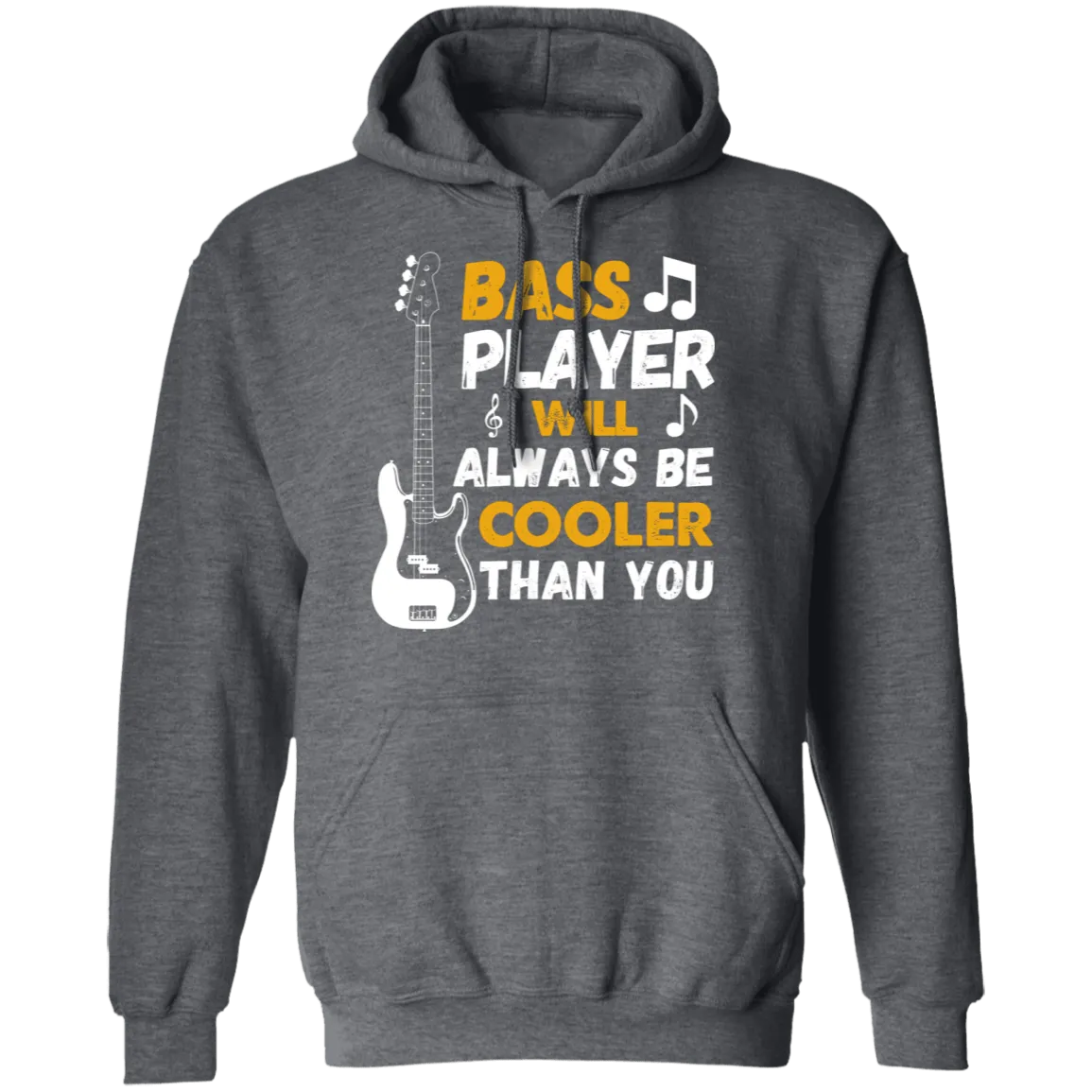 Bass Players Will Always Be Cooler Than You T-Shirt