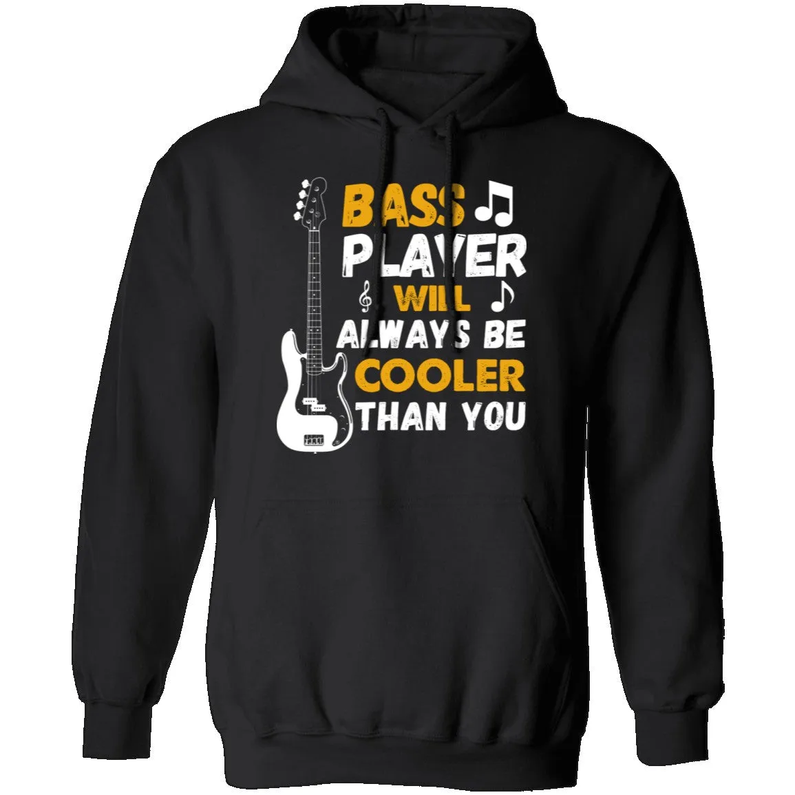 Bass Players Will Always Be Cooler Than You T-Shirt